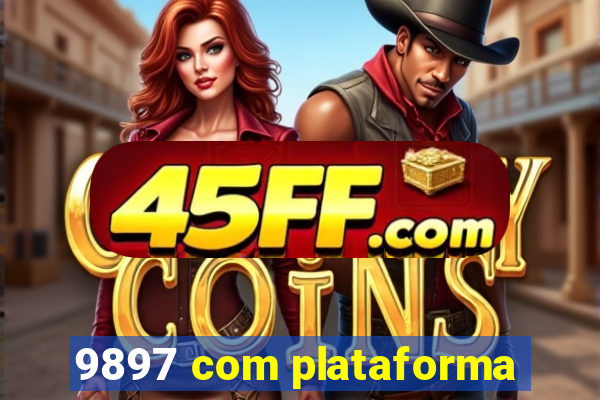 9897 com plataforma